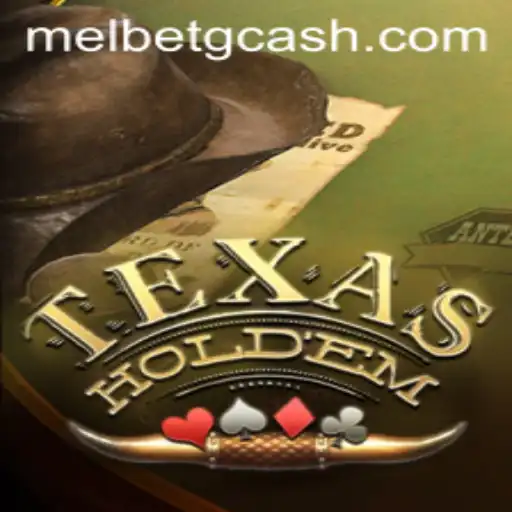 Texas Hold'em and Melbet GCash: A Comprehensive Guide to the Game and Its Modern Adaptations